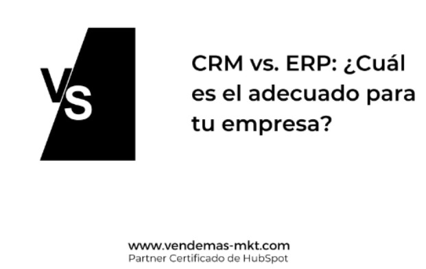 CRM vs. ERP: ¿Cuál es el adecuado para tu empresa?